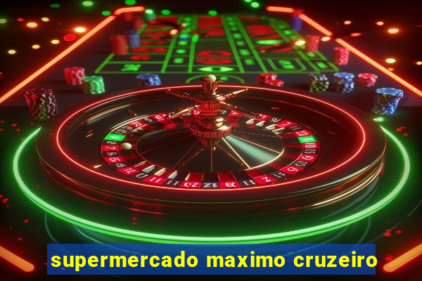 supermercado maximo cruzeiro